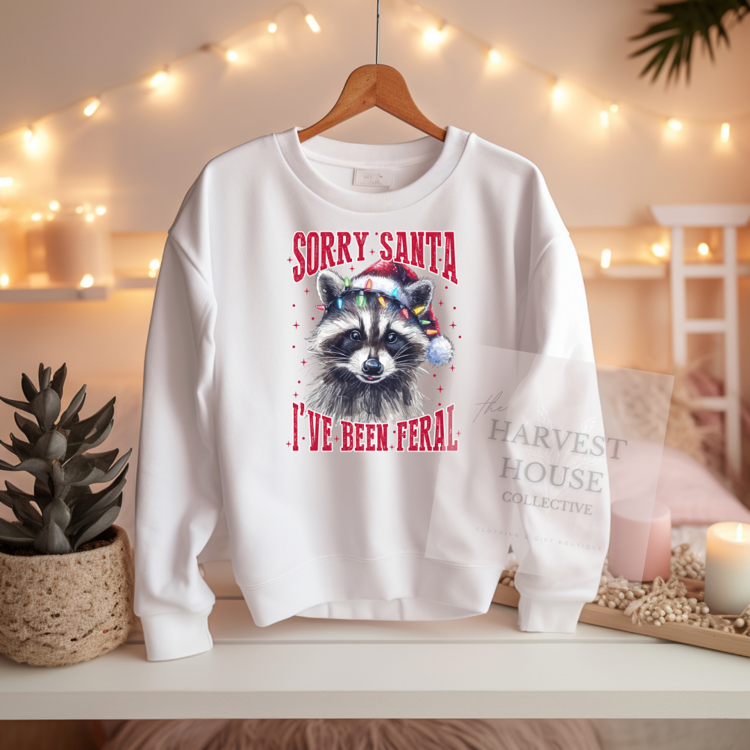 Sorry Santa I've Been Feral Sweatshirt