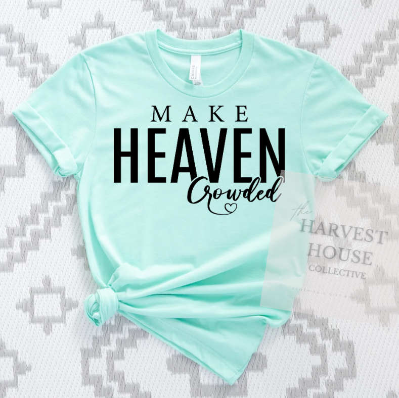 Make Heaven Crowded Tee