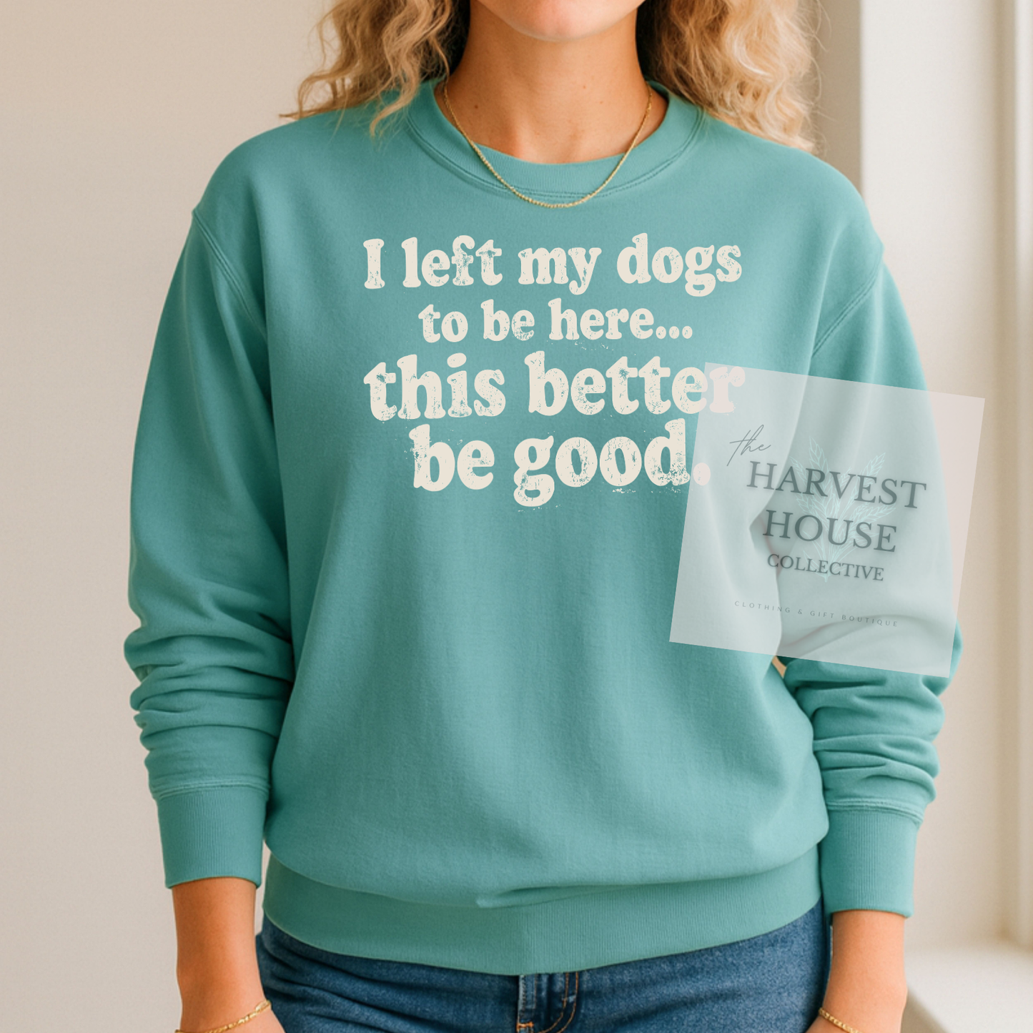 I Left My Dog To Be Here Comfort Color Crewneck