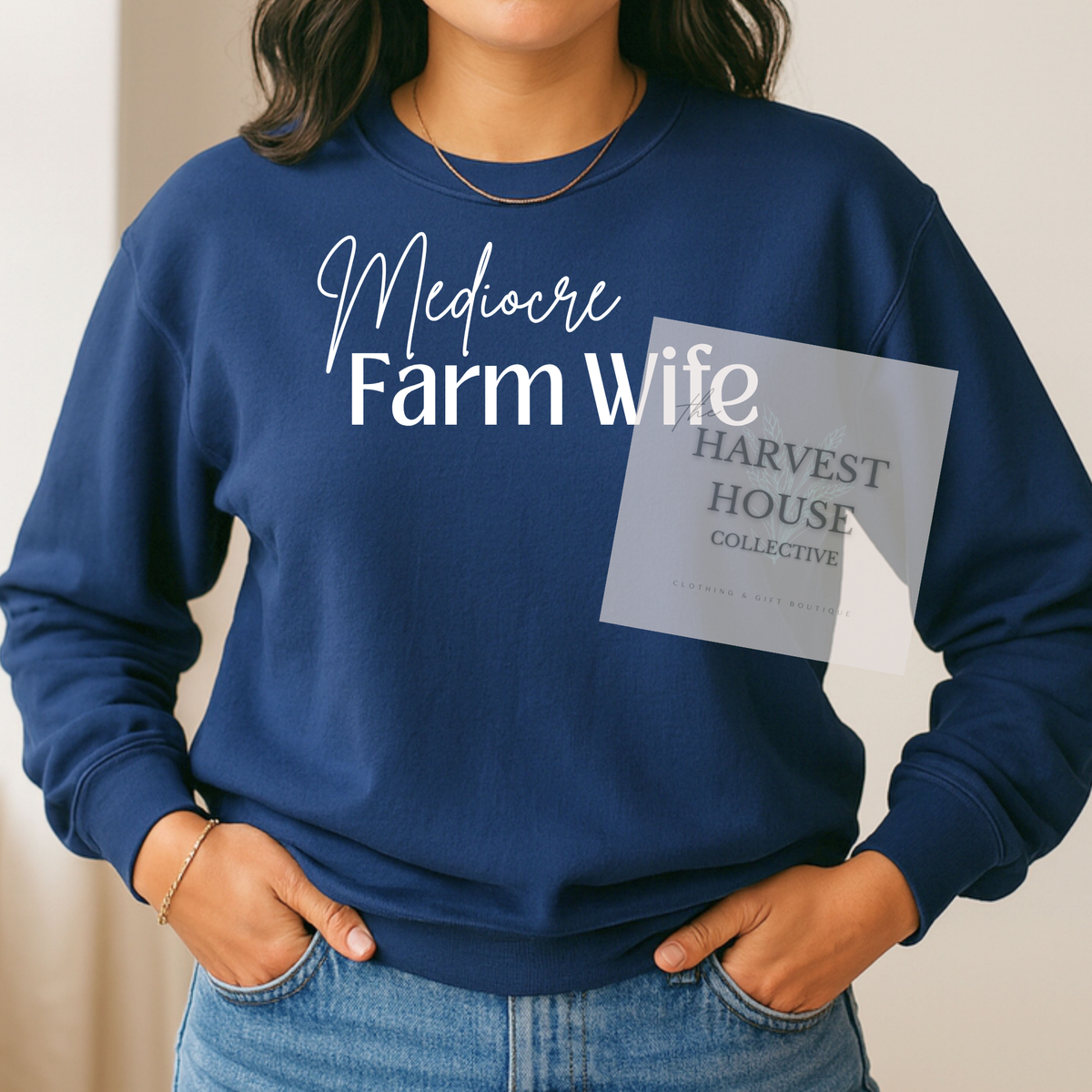 Mediocre Farm Wife Crewneck