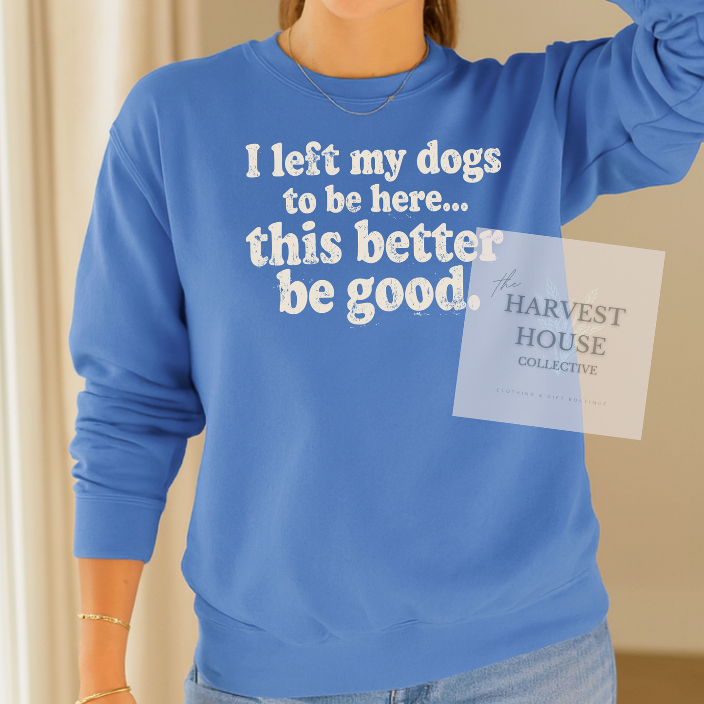 I Left My Dog To Be Here Comfort Color Crewneck