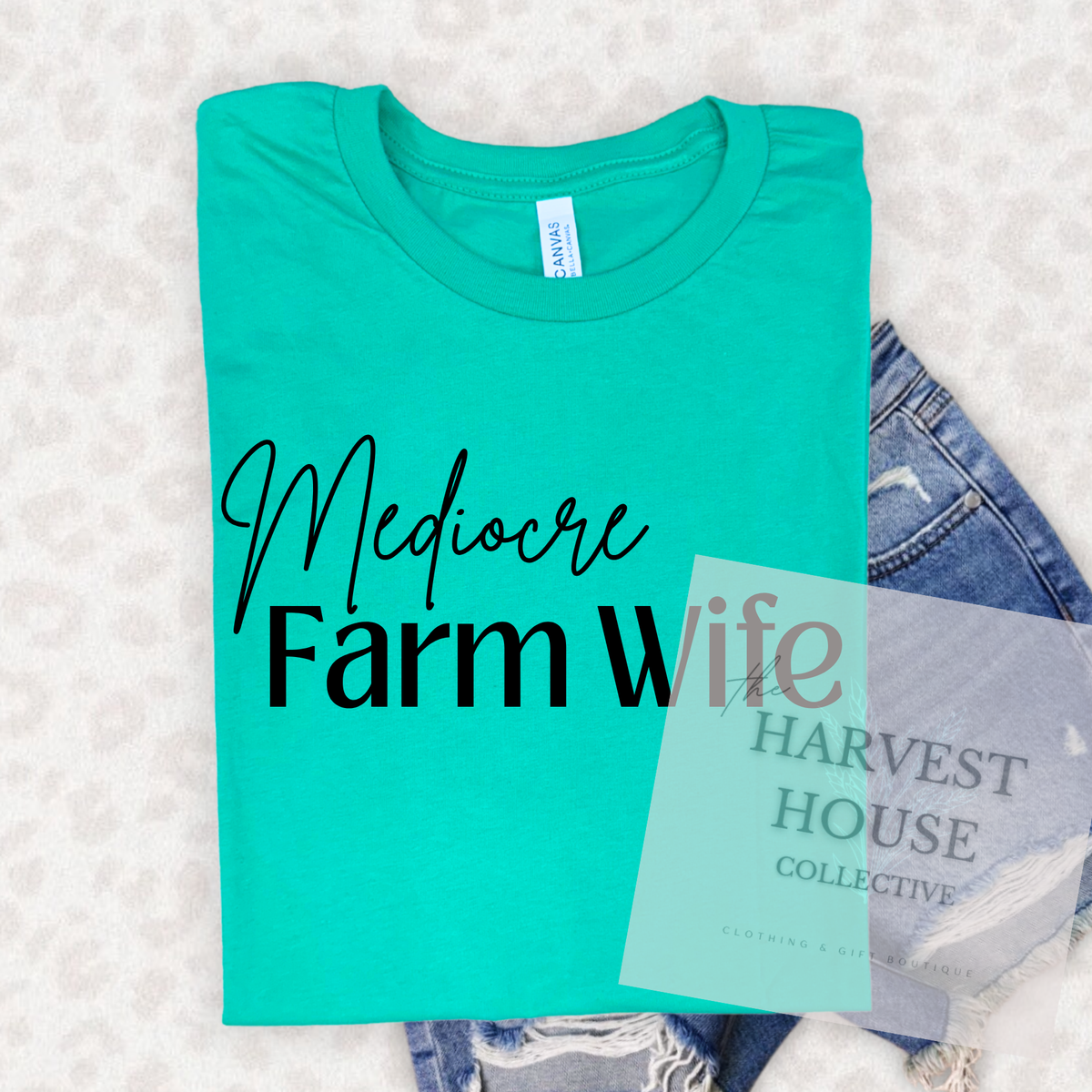 Mediocre Farm Wife Tee