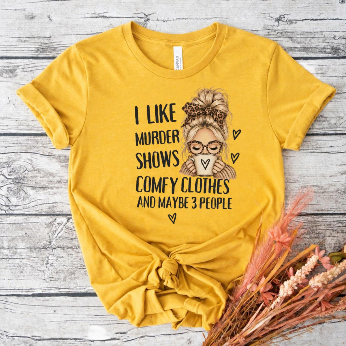 Murder Shows and Comfy Clothes Shirt