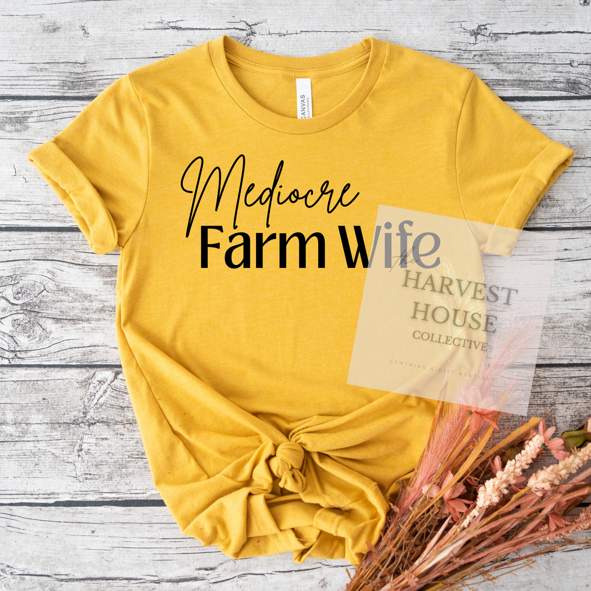 Mediocre Farm Wife Tee
