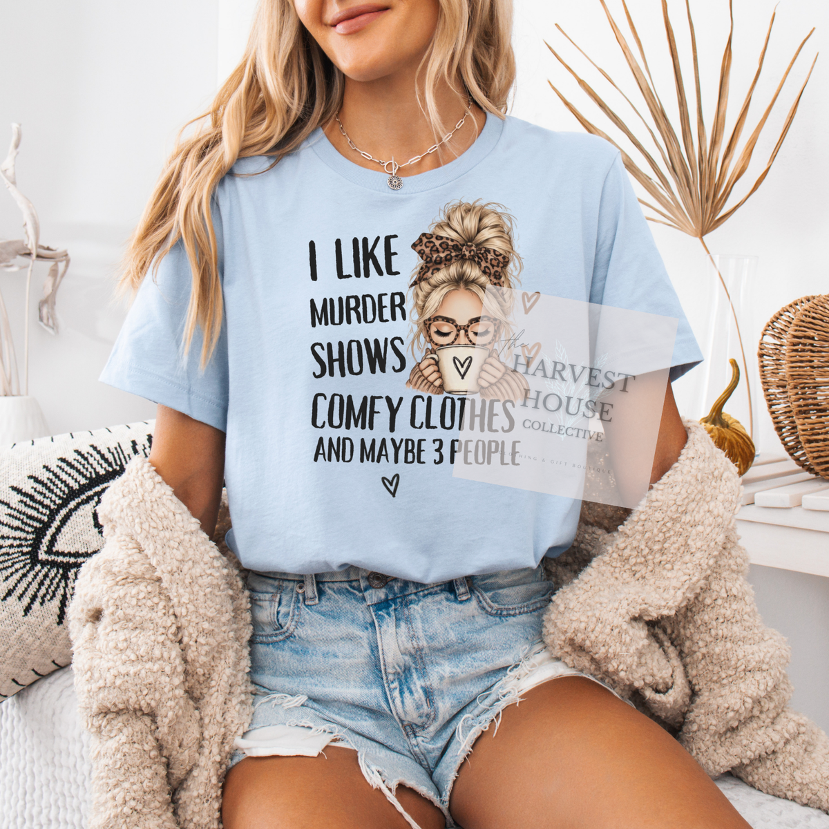 Murder Shows and Comfy Clothes Shirt