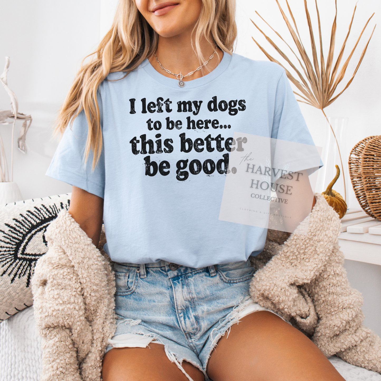 I Left My Dog To Be Here Bella Canvas Tee