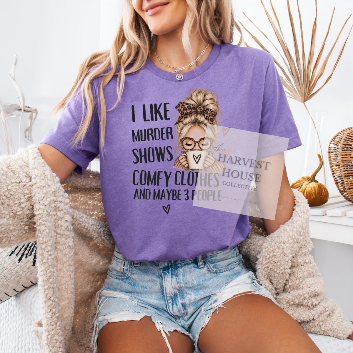 Murder Shows and Comfy Clothes Shirt