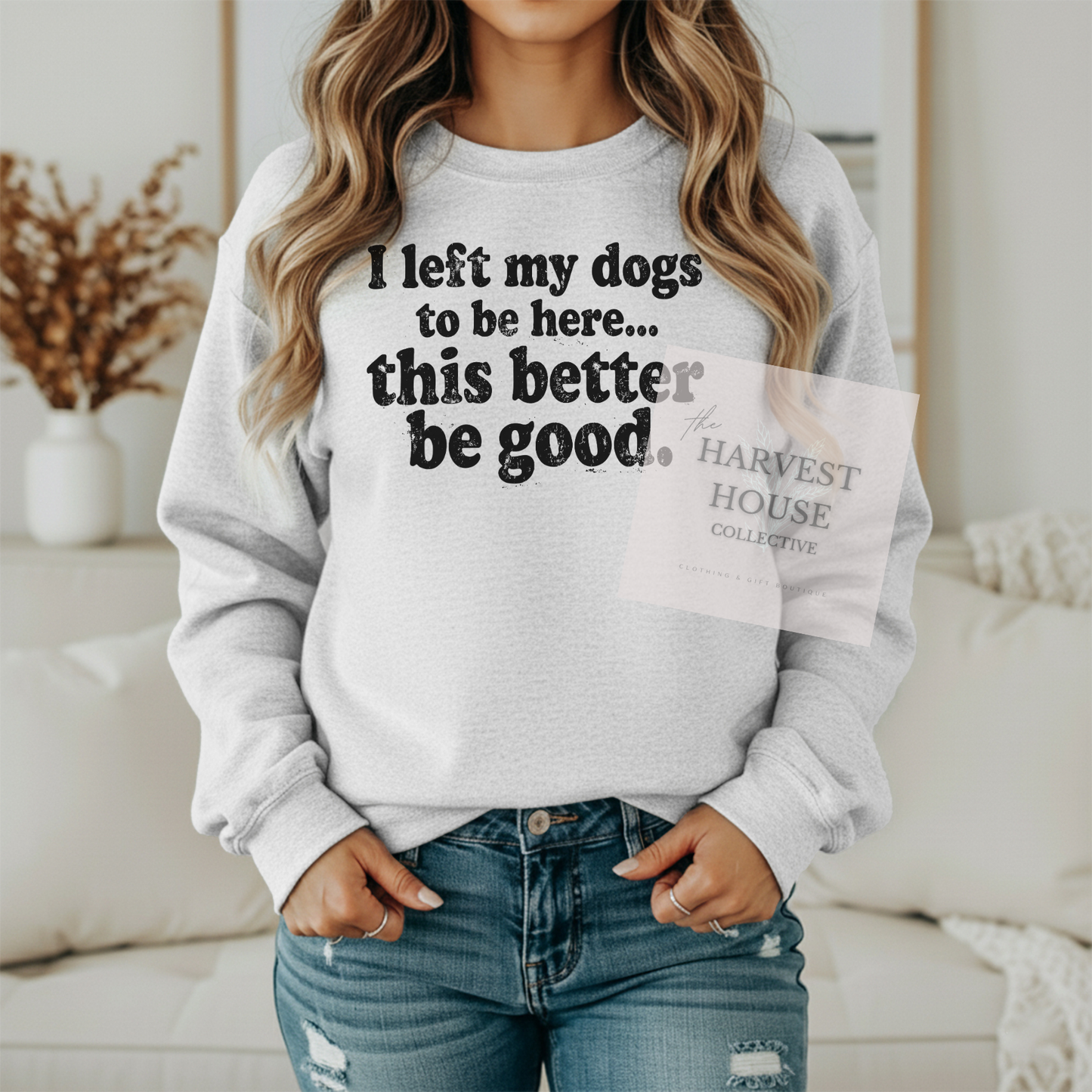 I Left My Dogs To Be Here Gildan Crewneck & Hoodie