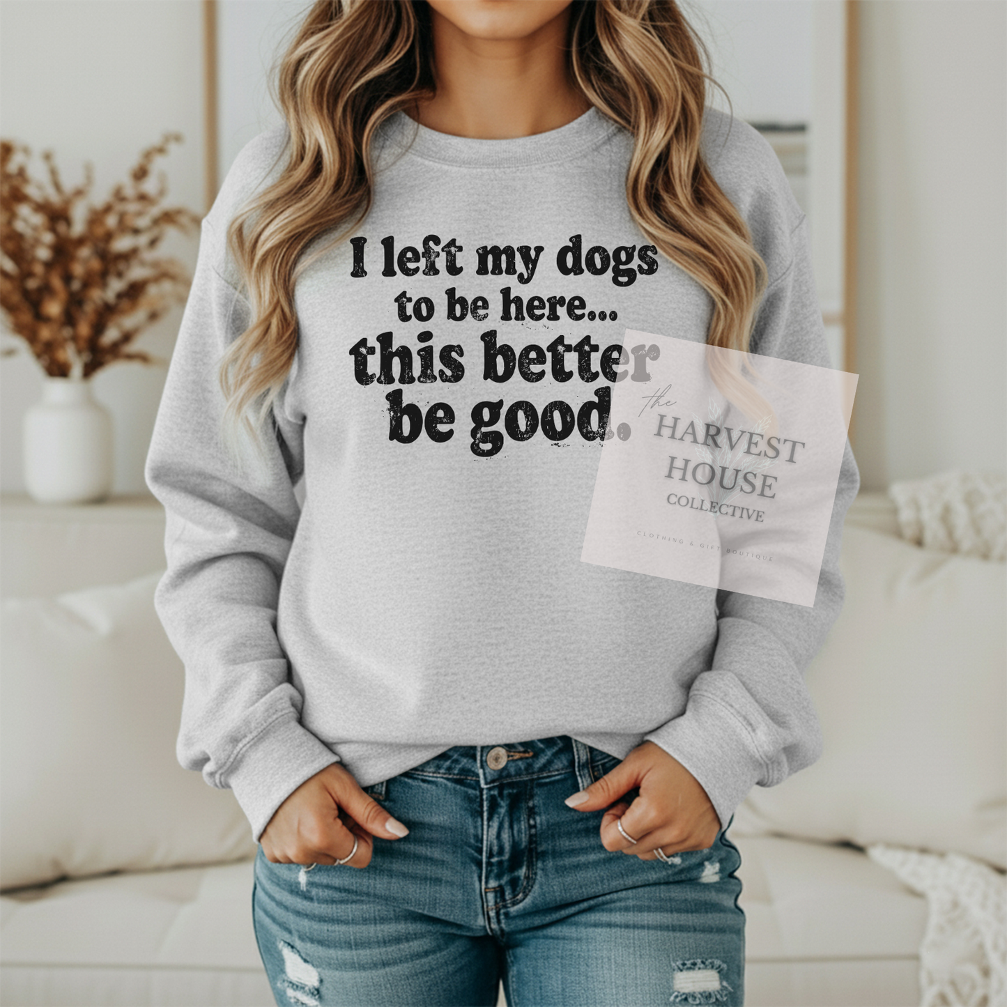 I Left My Dogs To Be Here Gildan Crewneck & Hoodie