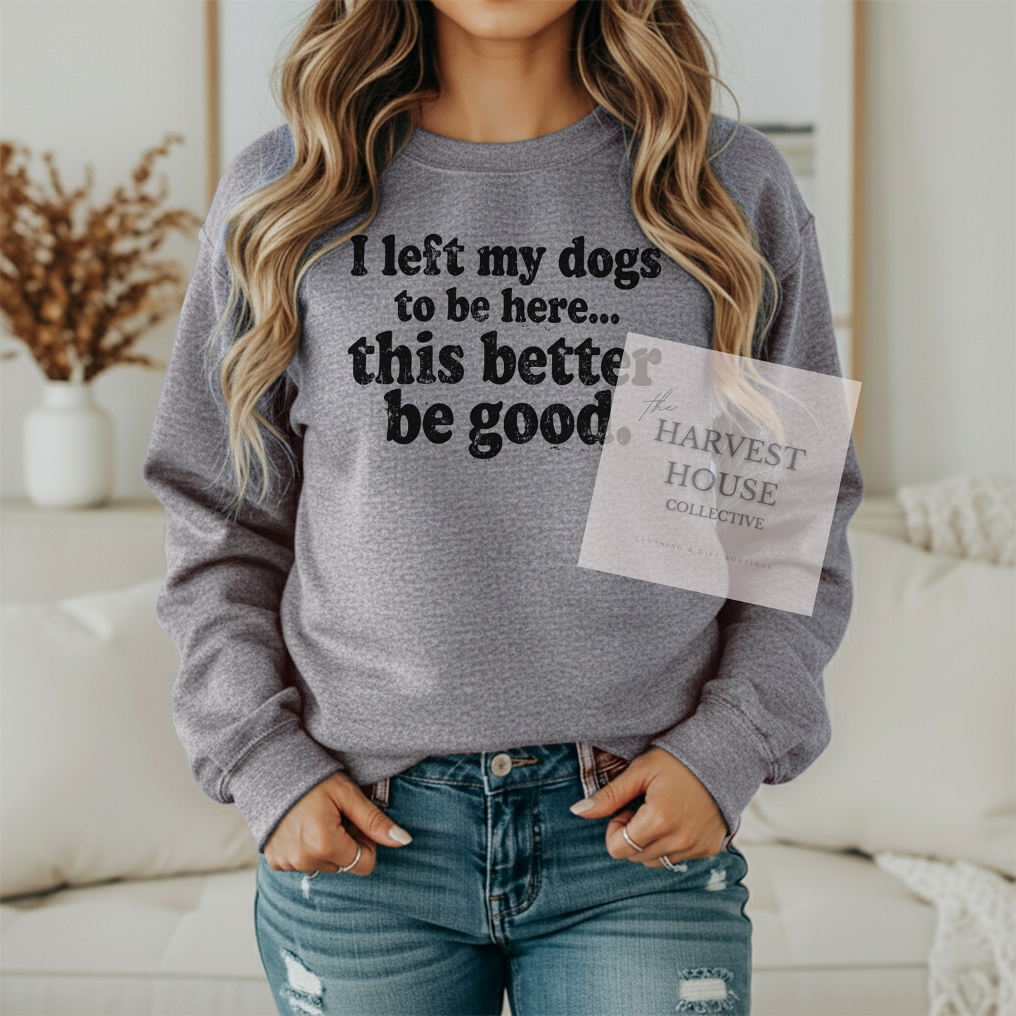 I Left My Dogs To Be Here Gildan Crewneck & Hoodie