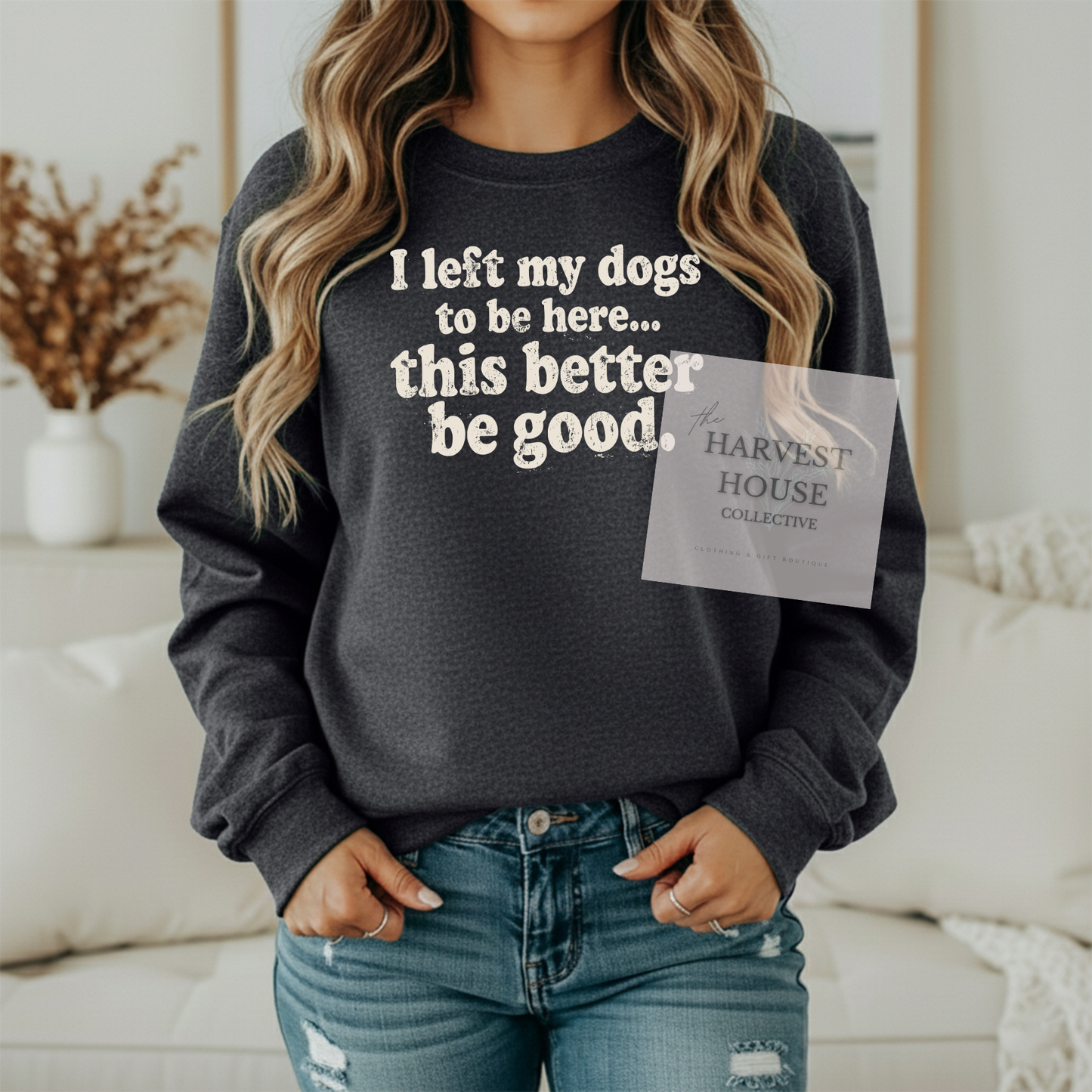 I Left My Dogs To Be Here Gildan Crewneck & Hoodie