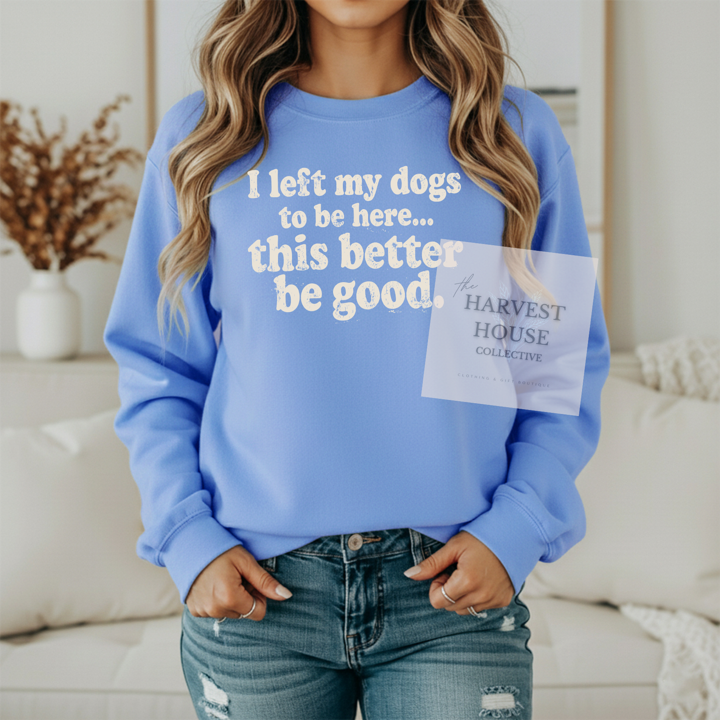 I Left My Dogs To Be Here Gildan Crewneck & Hoodie