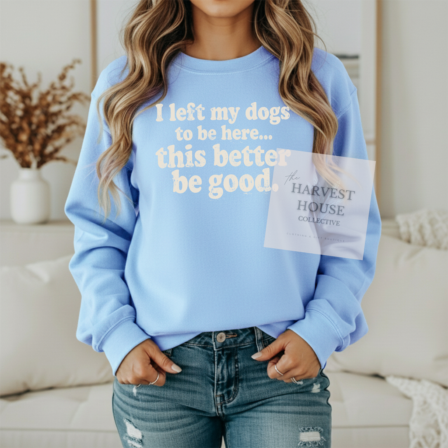 I Left My Dogs To Be Here Gildan Crewneck & Hoodie