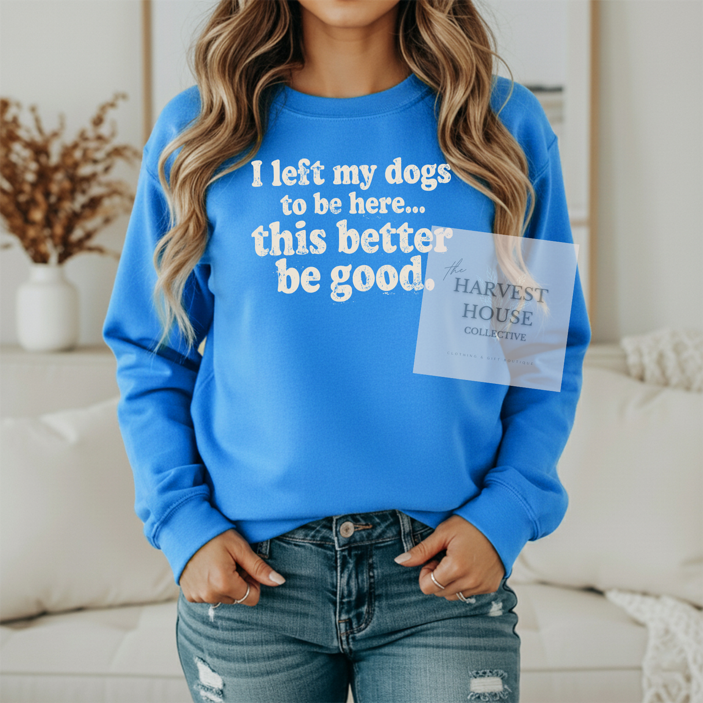 I Left My Dogs To Be Here Gildan Crewneck & Hoodie