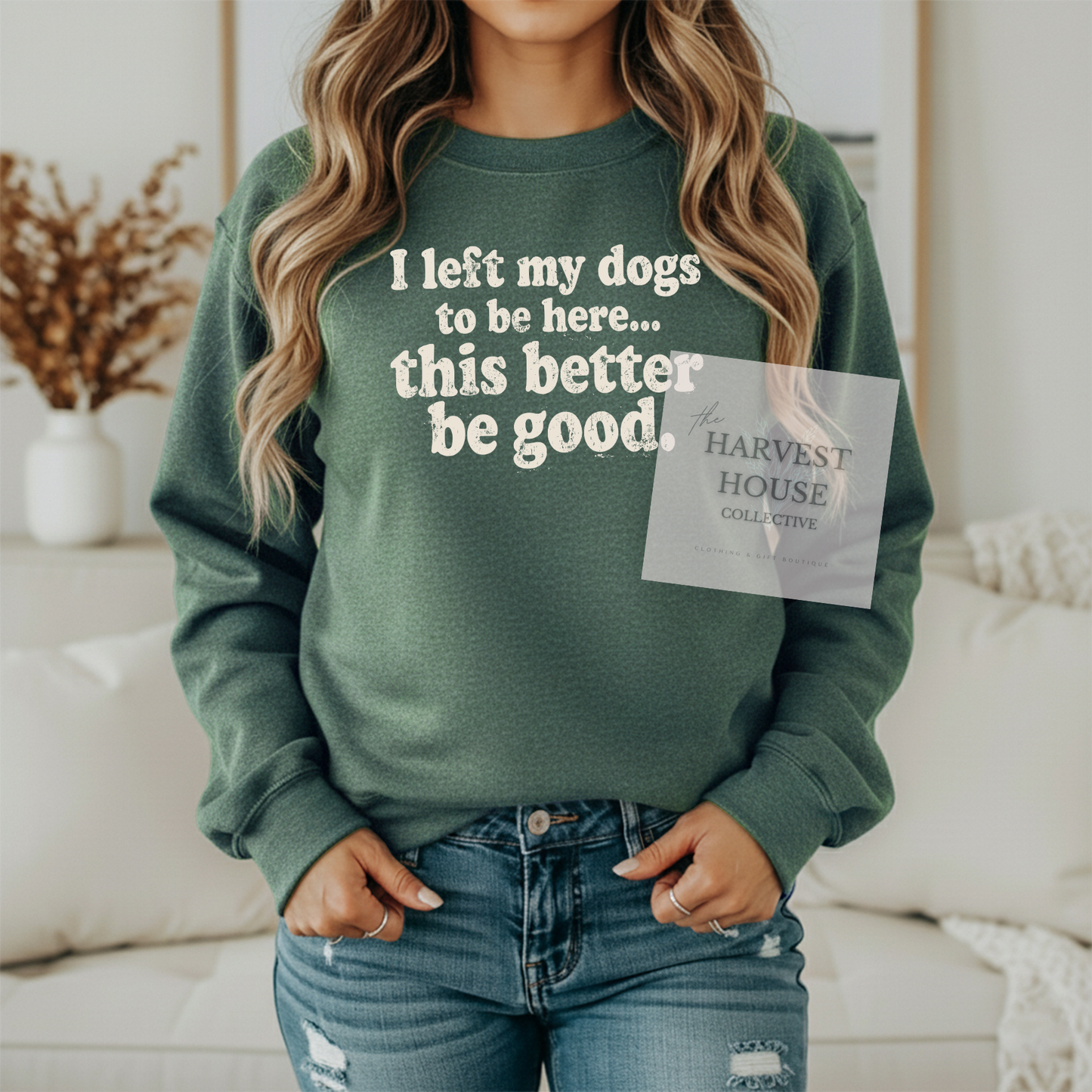 I Left My Dogs To Be Here Gildan Crewneck & Hoodie