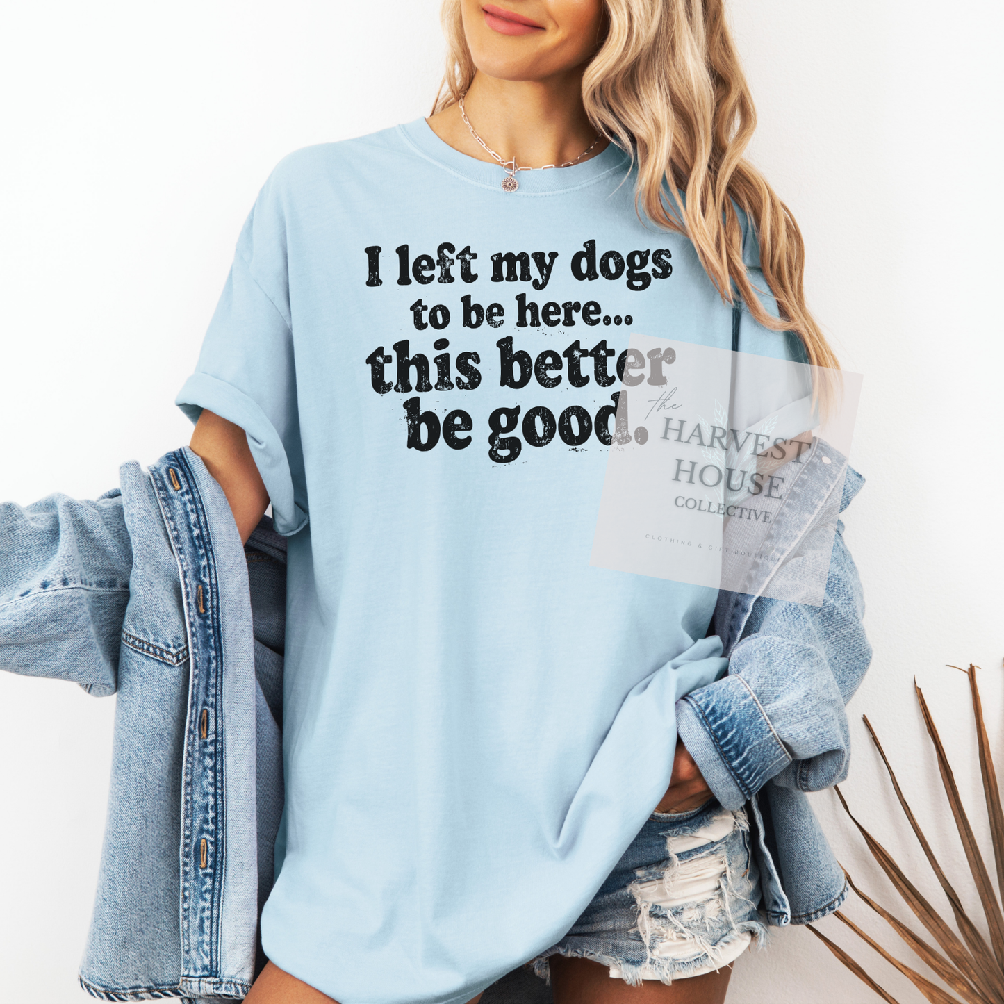 I Left My Dogs To Be Here Comfort Color Tee