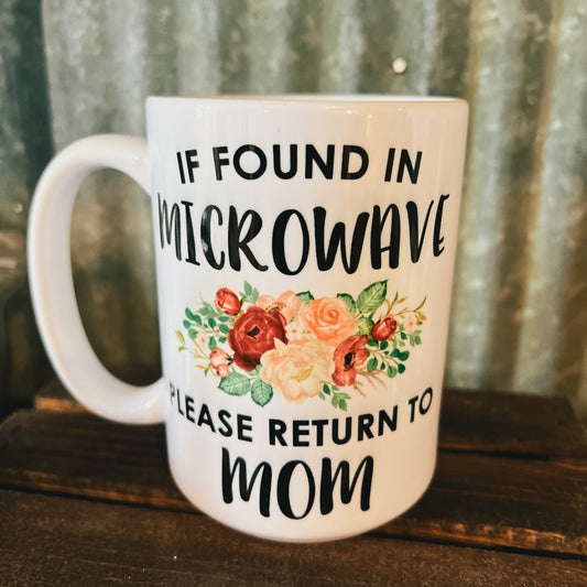 15 Ounce Coffee Mug “Return To Mom”