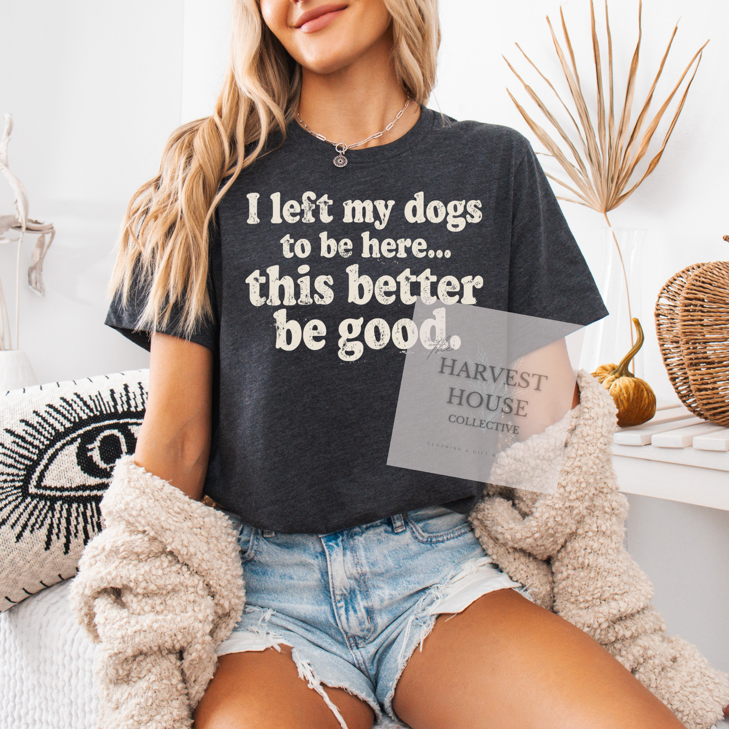 I Left My Dog To Be Here Bella Canvas Tee