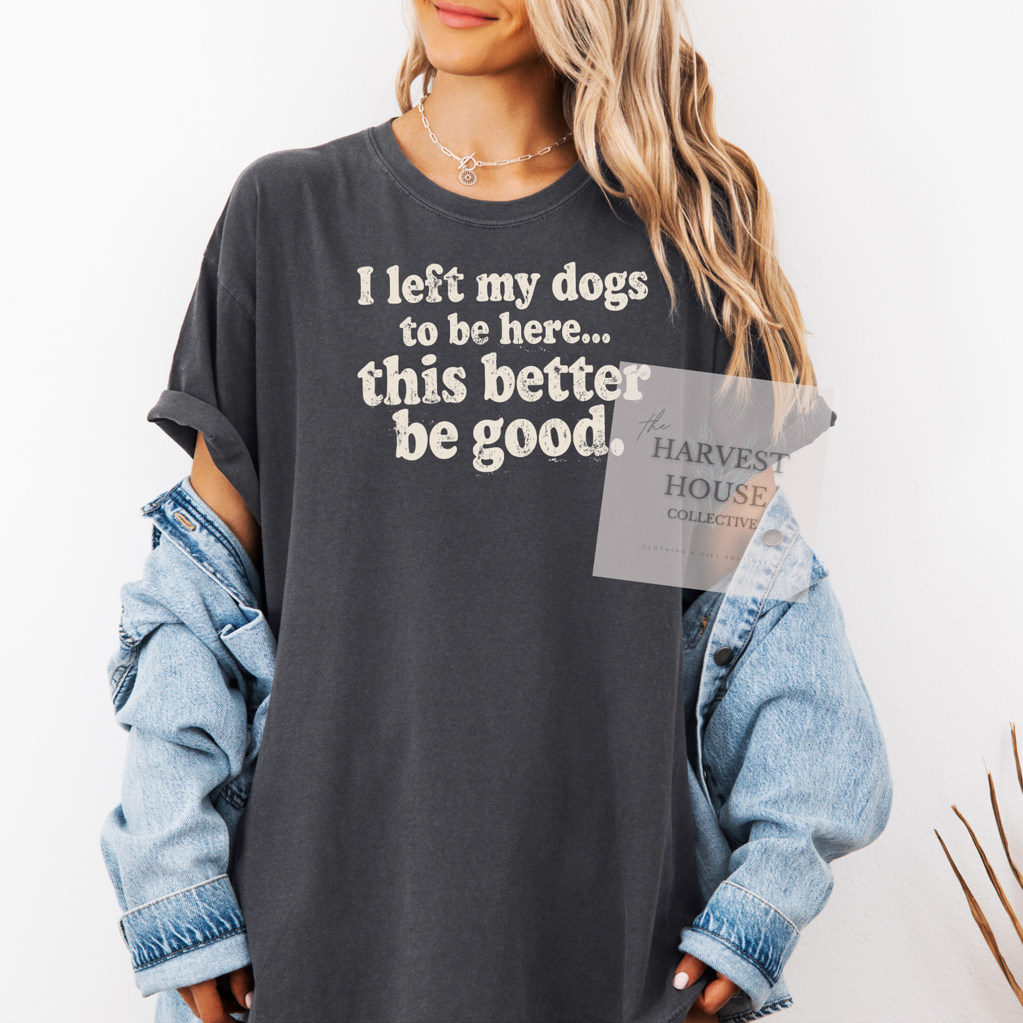 I Left My Dogs To Be Here Comfort Color Tee