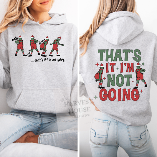 Not Going Sweatshirt