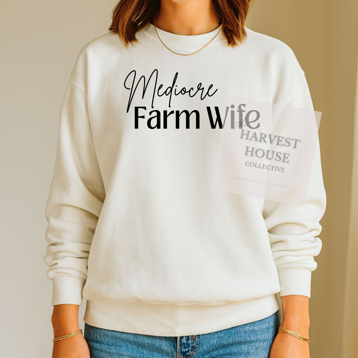 Mediocre Farm Wife Crewneck