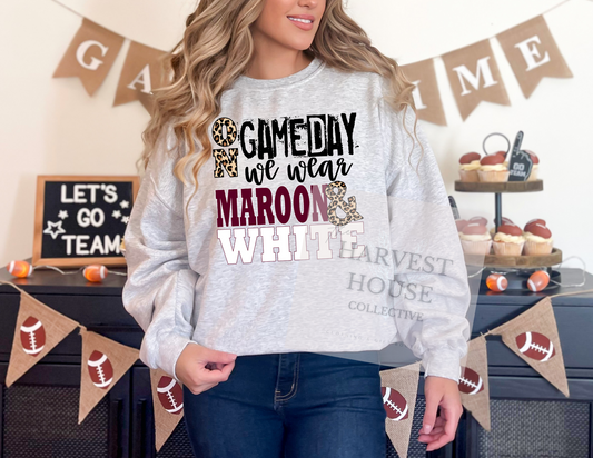On Gameday We Wear Maroon And White Shirt