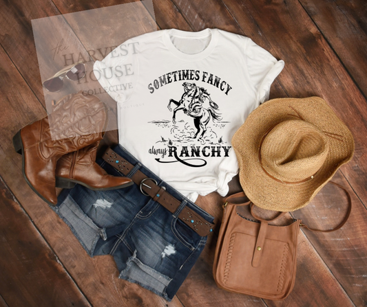 Sometimes Fancy Always Ranchy Tee