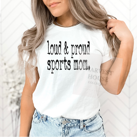 Loud and Proud Sports Mom Tee
