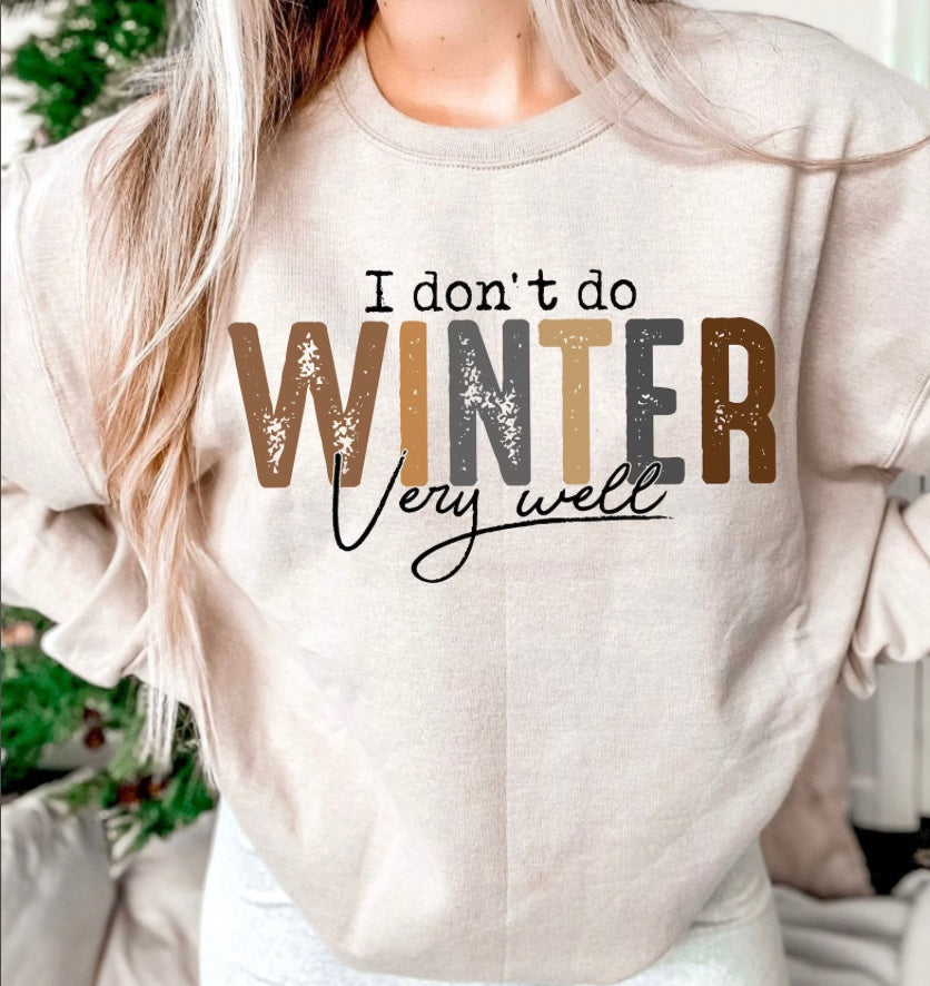 I Dont Do Winter Very Well Crewneck